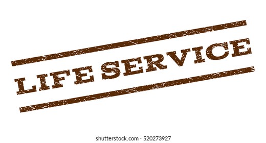 Life Service watermark stamp. Text tag between parallel lines with grunge design style. Rubber seal stamp with unclean texture. Vector brown color ink imprint on a white background.