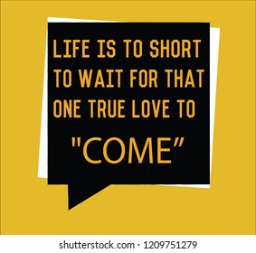 Life Is To Short