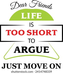 Life is too short to argue mug design template
