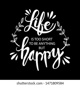 Life Short Be Anything Happy Stock Vector (Royalty Free) 1471809584 ...