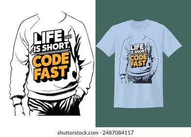 Life is Short, Code Fast, t-shirt design