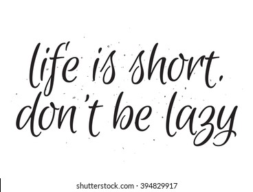 Life Short Dont Be Lazy Motivational Stock Vector (Royalty Free ...