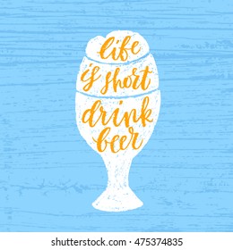 Life is short, drink beer. Vector hand written brush pen calligraphy phrase or quote in a glass form. Cute isolated letters on an abstract background for Oktoberfest.