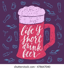 Life is short, drink beer. Vector hand written brush pen calligraphy phrase or quote in a glass form. Cute isolated letters on an abstract background for Oktoberfest.