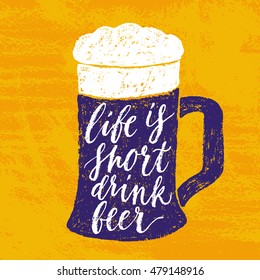 Life is short, drink beer. Vector hand written brush pen calligraphy phrase or quote in a glass form. Cute isolated letters on an abstract background for Oktoberfest.