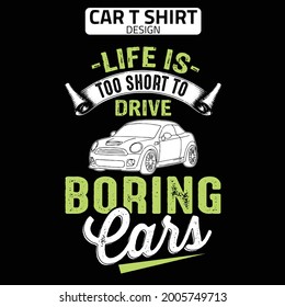life is too short to drive boring ears t shirt design for car lover . 
