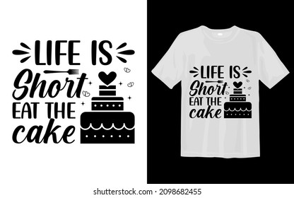 Life is short eat the cake