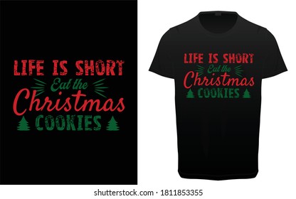 Life is short eat the Christmas cookies typography t-shirt design, Funny Christmas graphic print, Holiday decor with jingle bells, texts and ornaments. 