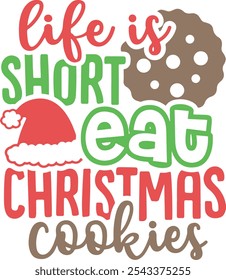Life is short eat Christmas cookies