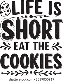 LIFE SHORT EAT THE COOKIES t-shirt design