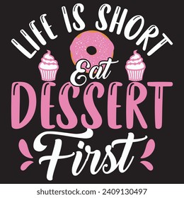 Life is short eat dessert first, Designs Bundle, Streetwear T-shirt Designs Artwork Set, Graffiti Vector Collection for Apparel and Clothing Print.