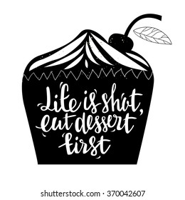 Life is short, eat dessert first. Cute vector illustration with quote and ice cream