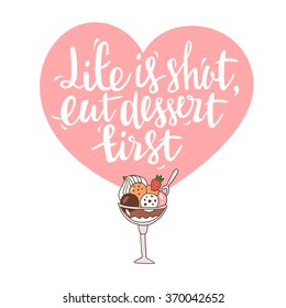 Life Is Short, Eat Dessert First. Cute Vector Illustration With Quote And Ice Cream