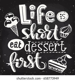 Life is short eat dessert first. Motivational poster. Cool motivational lettering. Vintage style poster. Paper style lettering design. 