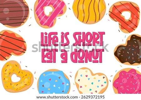 Life is Short Eat a Donut Text. Donuts Frame. Sweet Cookies Background. Doughnut Dessert Border. 