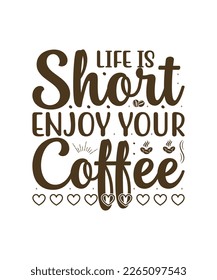 Das Leben ist kurz Genießen Sie Ihr Kaffee-T-Shirt