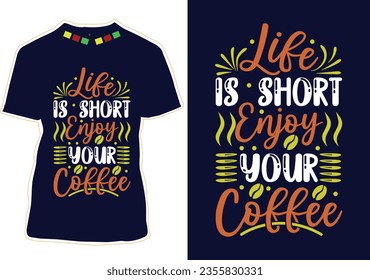 Das Leben ist kurz genießen Sie Ihren Kaffee, International Coffee Day T-Shirt Design 