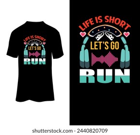  Life is short let's go run typography modern vector t-shirt unique  design .  