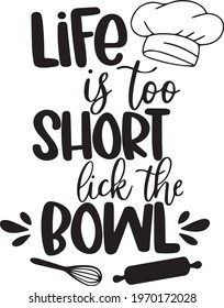 life is too short lick the bowl logo inspirational positive quotes, motivational, typography, lettering design