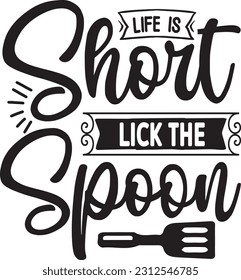 life is short lick the spoon svg, Kitchen SVG Design, Kitchen quotes design svg