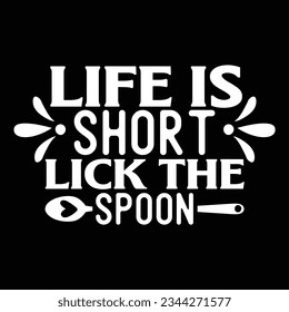 life is short lick the spoon,  Vector file