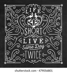 Life is too short to live same day twice. Hand drawn print with a quote lettering.