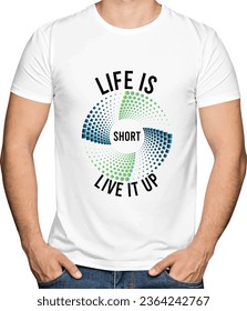 Life is short live it up Typography T shirt Design
