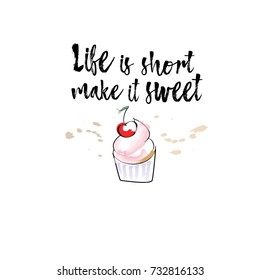 Life is short make it sweet inscription with cupcake