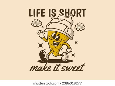 Life is short, make it sweet. Vintage mascot character illustration of walking ice cream