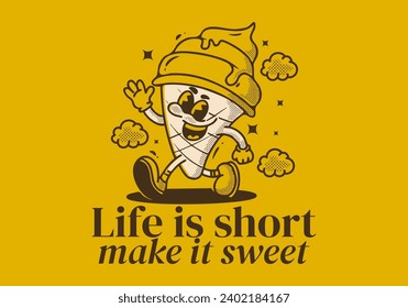 Life is short, make it sweet. Vintage mascot character illustration of walking ice cream