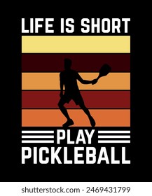 Life is Short Play Pickleball, Pickleball T-Shirt Design art illustration 