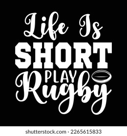 Life Is Short Play Rugby Svg Cut Files