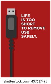 Life is too short to remove USB safely (Motivational Quote Flat Style Vector Illustration Poster Design)