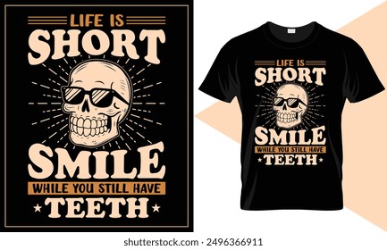 La vida es corta. Sonríe mientras aún tienes dientes. Diseño de camiseta de odontología. Cita de Vector. Tipografía de letras decorativas. Frase motivacional. Diseño aislado con letras, palabras, sol.