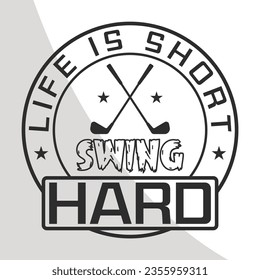 Life is short Swing hard, Golf Eps Bundle, Sports Eps, Golf Team, Cricut, Born To Golf Forced To Work Eps, Silhouette, Digital File