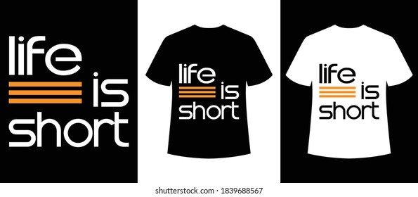 life is short typography t-shirt design,print ready t-shirt,simple t-shirt design