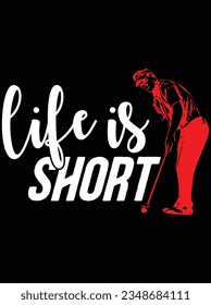 Life is short vector art design, eps file. design file for t-shirt. SVG, EPS cuttable design file