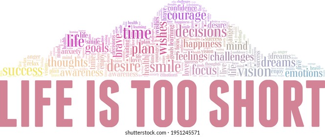 Life is too short vector illustration word cloud isolated on a white background.