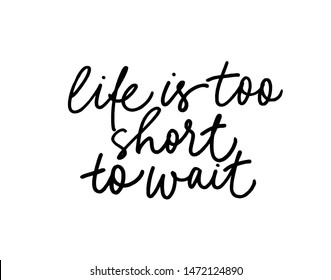 87,053 Life is short Images, Stock Photos & Vectors | Shutterstock