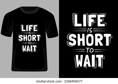 La vida es corta para esperar citas tipografía de diseño de camiseta