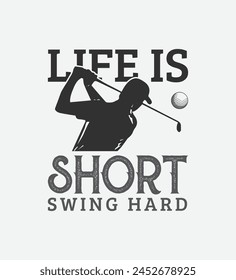 Life is Short Without Golf Vector Man Playing T-Shirt Design Isolated Background