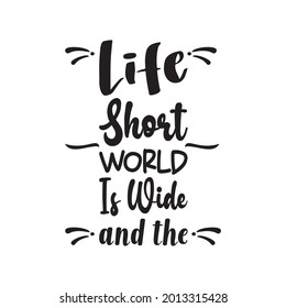 life short world is wide and the letter quote