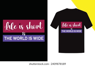 Life is short and the world is wide typography t shirt design Vector