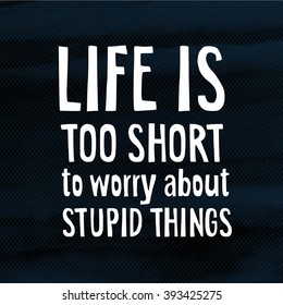 Life Short Worry About Stupid Things Stock Vector (Royalty Free ...