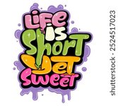 life is short yet sweet typography art illustration