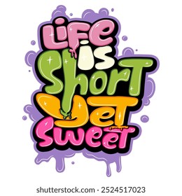 life is short yet sweet typography art illustration