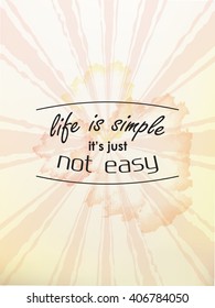 Life is simple. It's just not easy. Motivational poster