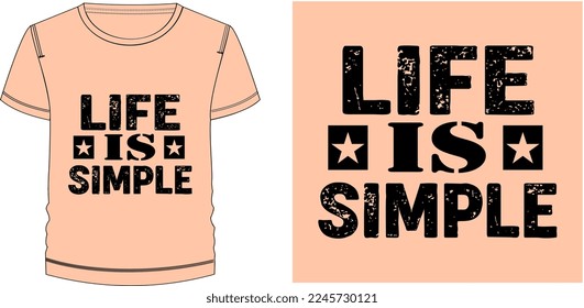 Life is simple t shirt graphic design vector illustration \