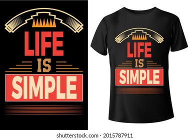 life is simple, typography, T-shirt design,