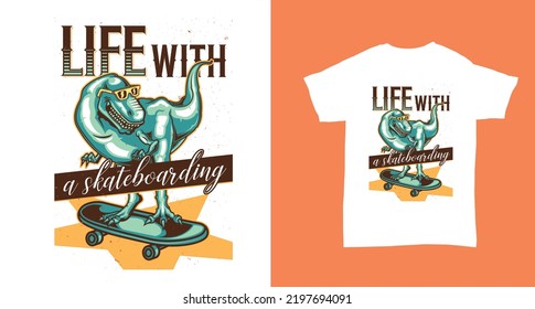 life is a skate board with dinosours t shirt graphic design vector illustration